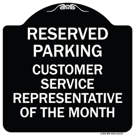 Signmission Reserved Parking Customer Service Representative of Month Aluminum Sign, 18" x 18", BW-1818-23136 A-DES-BW-1818-23136